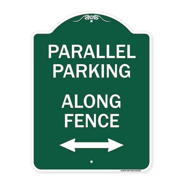 Parallel Parking Along Fence W/ Bidirectional Arrow, Green & White Alum, 18" x 24", GW-1824-23508